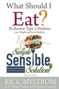 What Should I Eat: Solve Diabetes, Lose Weight, and Live Healthy - Paperback