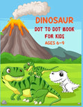 Dinosaur Dot to Dot Book For Kids Ages 6-9: Connect the dot Activities for Learning - Paperback