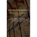The Predatory Paradox: Ethics, Politics, and Practices in Contemporary Scholarly Publishing - Hardcover
