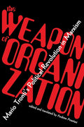 The Weapon of Organization: Mario Tronti's Political Revolution in Marxism - Paperback
