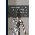 Insurance Laws Of The State Of California - Paperback