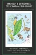 American Chestnut Tree Conservation Field Course: Manual for Forest Ecology and Conservation of the North-East United States - Paperback
