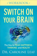 Switch on Your Brain Workbook: The Key to Peak Happiness, Thinking, and Health - Paperback
