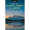 Moon Best of Glacier, Banff & Jasper: Make the Most of One to Three Days in the Parks - Paperback