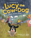 The Adventures of Lucy the Cow Dog: When Storms Howl - Hardcover
