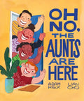 Oh No, the Aunts Are Here - Hardcover