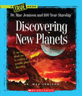 Discovering New Planets (a True Book: Dr. Mae Jemison and 100 Year Starship) - Paperback