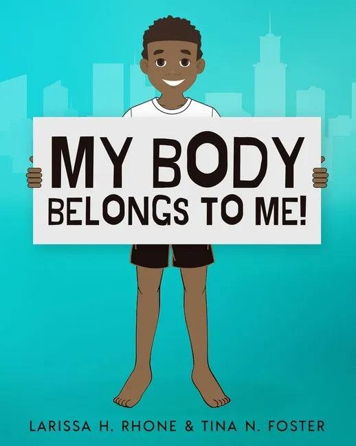 My Body Belongs To Me!: A book about body ownership, healthy boundaries and communication. - Paperback
