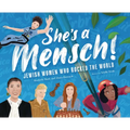 She's a Mensch!: Jewish Women Who Rocked the World - Hardcover