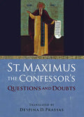 St. Maximus the Confessor's "Questions and Doubts" - Hardcover