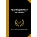 An Authentic Narrative of the Loss of the American Brig Commerce - Paperback