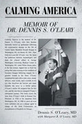 Calming America: Memoir of Dr. Dennis S. O'Leary - Paperback