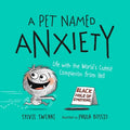 A Pet Named Anxiety: Life with the World's Cutest Companion from Hell - Hardcover
