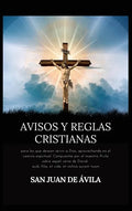 Avisos y reglas cristianas: para los que desean servir a Dios, aprovechando en el camino espiritual. Compuestas por el maestro Ávila sobre aquel verso - Hardcover