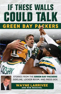 If These Walls Could Talk: Green Bay Packers - Paperback