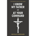 I Know My Father and At Your Command - Hardcover