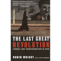 The Last Great Revolution: Turmoil and Transformation in Iran - Paperback