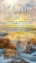Magic and the Law of Attraction: A Witch's Guide to the Magic of Intention, Raising Your Frequency, and Building Your Reality - Hardcover