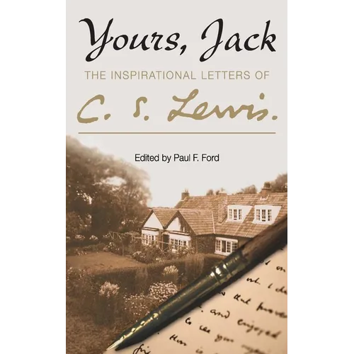 Yours, Jack: The Inspirational Letters of C. S. Lewis - Paperback