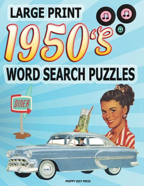1950s Word Search Puzzle Book: Large Print Circle Word Activities Celebrating the Fifties Best. Fun for Adults, Seniors and Teens. - Paperback