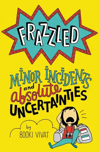 Frazzled: Minor Incidents and Absolute Uncertainties - Hardcover