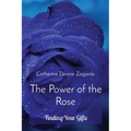 The Power of the Rose: Finding Your Gifts - Paperback