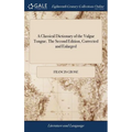 A Classical Dictionary of the Vulgar Tongue. The Second Edition, Corrected and Enlarged - Hardcover