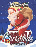 Wonderful Christmas Coloring Book: An Adult Coloring Book Featuring A Beautiful Collection of Festive and Fun Christmas Designs - Paperback
