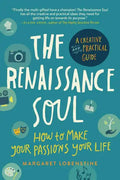 Renaissance Soul: How to Make Your Passions Your Life--A Creative and Practical Guide - Paperback