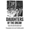 Daughters of the Dream: Eight Girls from Richmond Who Grew Up in the Civil Rights Era - Hardcover