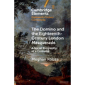 The Domino and the Eighteenth-Century London Masquerade - Paperback