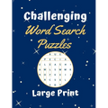 Challenging Word Search Puzzles Large Print: 101 Word Search Puzzles 15 x 15 grid for a good brain workout and stress relieve - A great boredom buster - Paperback
