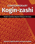 Contemporary Kogin-Zashi: Modern Sashiko Beyond Filling in the Gaps - Paperback