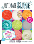 Ultimate Slime: DIY Tutorials for Crunchy Slime, Fluffy Slime, Fishbowl Slime, and More Than 100 Other Oddly Satisfying Recipes and Pr - Paperback