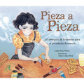 Pieza a Pieza (Piece by Piece): El Obsequio de Ernestine Para El Presidente Roosevelt (Ernestine's Gift for President Roosevelt) - Paperback