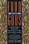 Food of the Gods: The Search for the Original Tree of Knowledge a Radical History of Plants, Drugs, and Human Evolution - Paperback