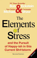 The Elements of Stress and the Pursuit of Happy-Ish in This Current Sh*tstorm - Paperback