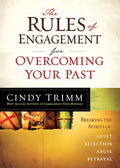 The Rules of Engagement for Overcoming Your Past: Breaking Free from Guilt, Rejection, Abuse, and Betrayal - Paperback