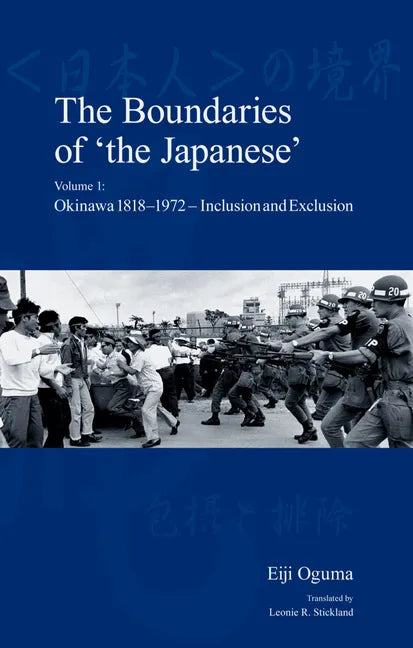 The Boundaries of 'The Japanese': Volume 1: Okinawa 1818-1972 - Inclusion and Exclusion - Paperback