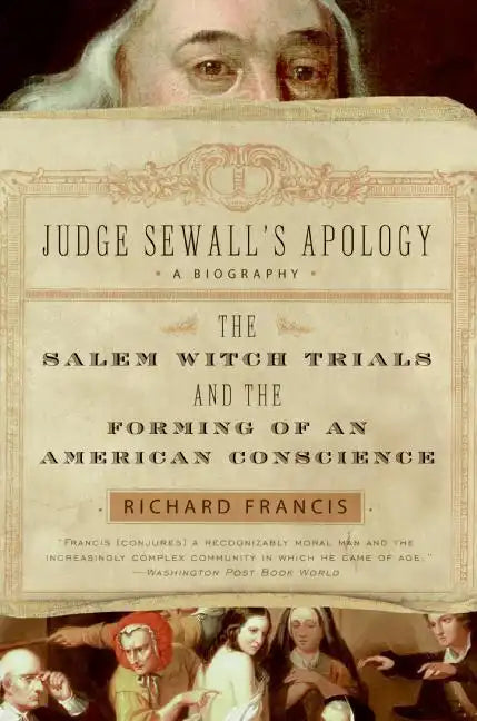 Judge Sewall's Apology: The Salem Witch Trials and the Forming of an American Conscience - Paperback