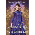 Where Life Will Lead Me - Paperback