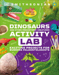 Dinosaur and Other Prehistoric Creatures Activity Lab: Exciting Projects for Exploring the Prehistoric World - Hardcover