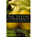 The Divine Conspiracy: Rediscovering Our Hidden Life in God - Hardcover
