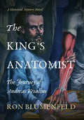 The King's Anatomist: The Journey of Andreas Vesalius - Hardcover