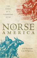 Norse America: The Story of a Founding Myth - Hardcover
