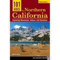 101 Hikes in Northern California: Exploring Mountains, Valleys, and Seashore - Hardcover