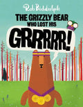 The Grizzly Bear Who Lost His Grrrrr! - Hardcover