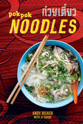 Pok Pok Noodles: Recipes from Thailand and Beyond [A Cookbook] - Hardcover