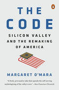 The Code: Silicon Valley and the Remaking of America - Paperback