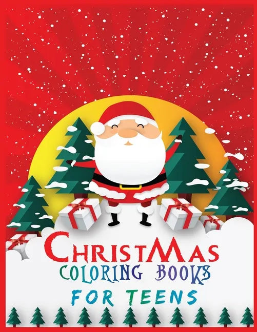 christmas coloring books for teens: Activity Coloring Book for Adults and Teens 40 + Pages 1 design per sheet: 8.5x 11 Inches - Paperback